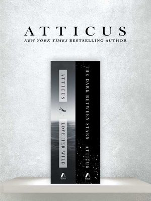 cover image of Atticus Boxed Set: Love Her Wild and the Dark Between Stars